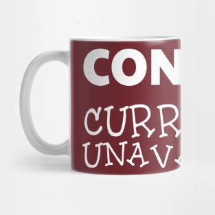 Content Currently Unavailable Mug